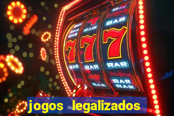 jogos legalizados no brasil